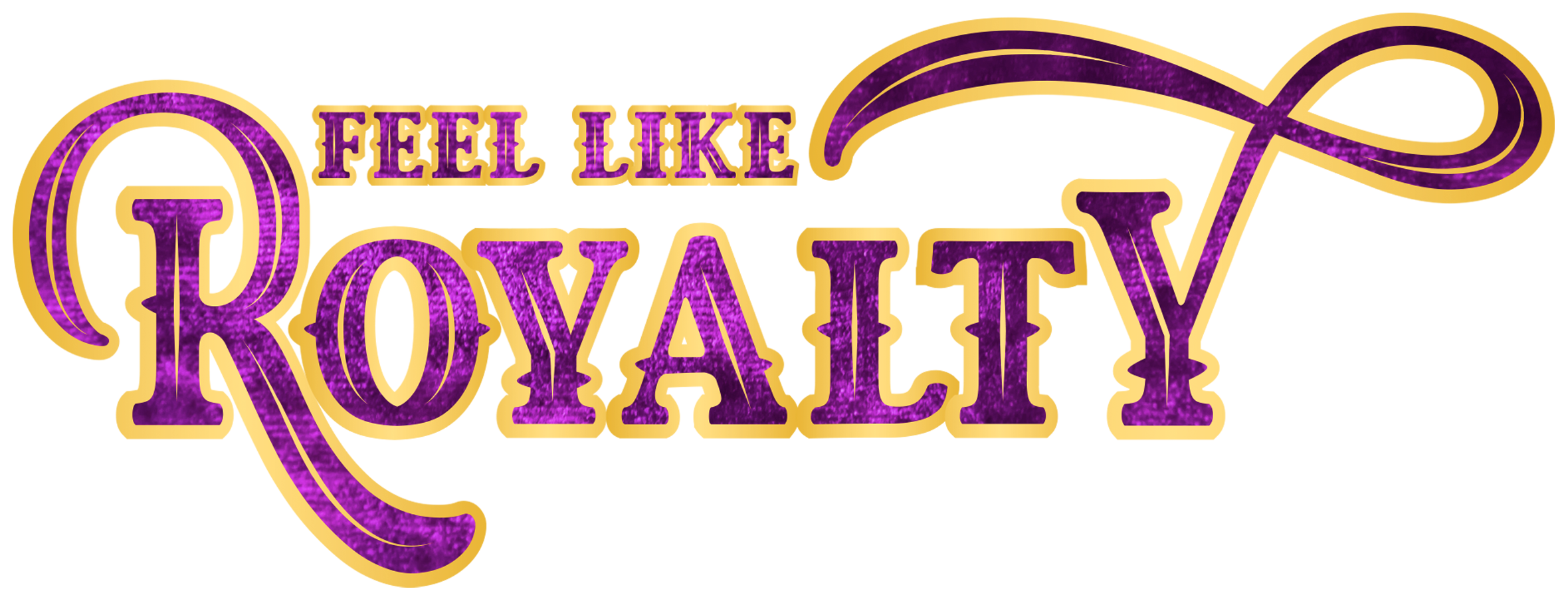 Feel like Royalty_Velvet Etch Headline Feel like Royalty_Velvet Etch Headline