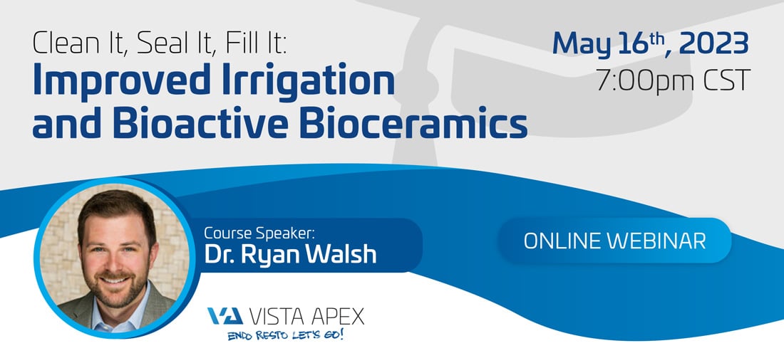 Clean It, Seal It, Fill It: Improved Irrigation and Bioactive Bioceramics