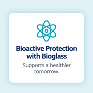 Bioactive Protection with Bioglass - Supports a Healthier Tomorrow