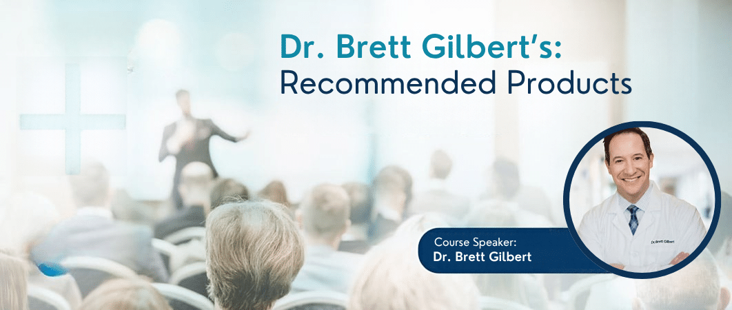 EndoEvolved Dr. Brett Gilbert’s Recommended Products